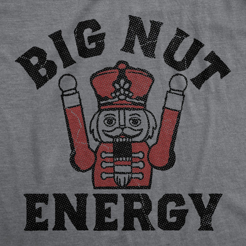Big Nut Energy Men's T Shirt