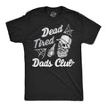 Dead Tired Dads Club Men's T Shirt