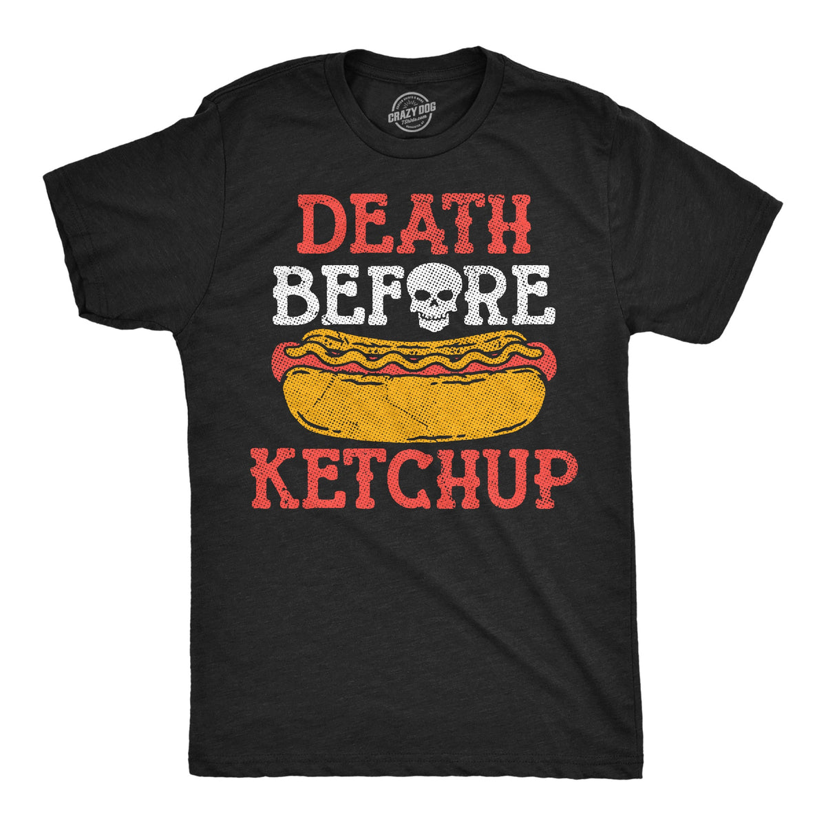 Death Before Ketchup Men's T Shirt