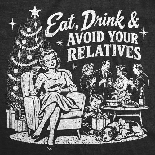 Eat Drink And Avoid Your Relatives Men's T Shirt