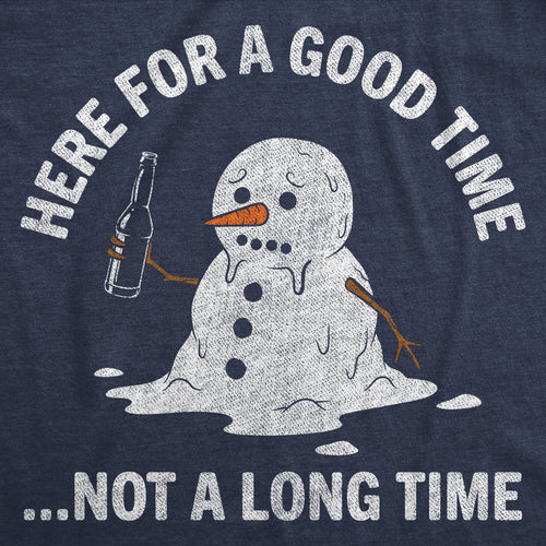 Here For A Good Time Not A Long Time Men's T Shirt