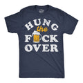 Hung The Fuck Over Men's T Shirt