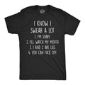 I Know I Swear A Lot Men's T Shirt