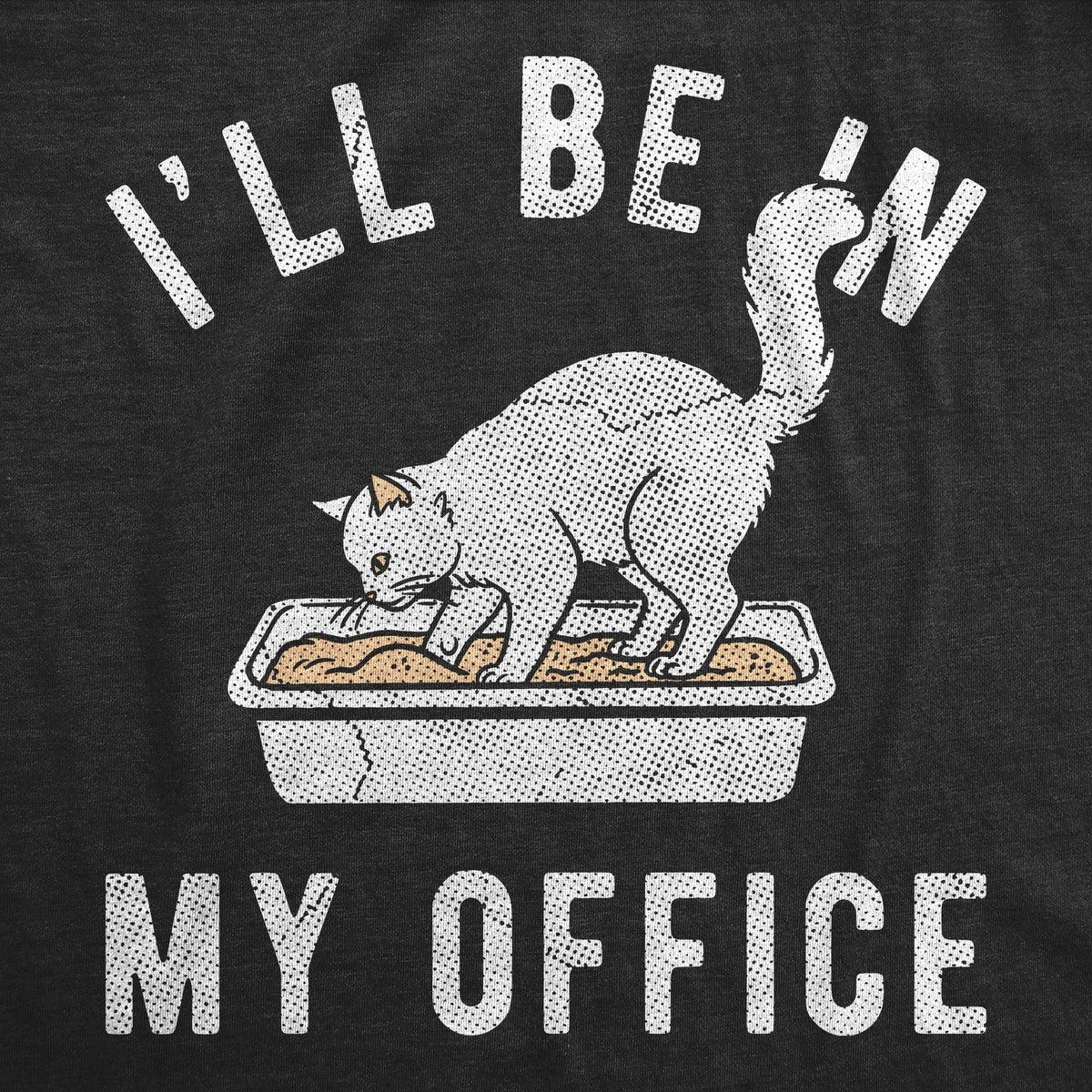 Ill Be In My Office Cat Litterbox Men's T Shirt