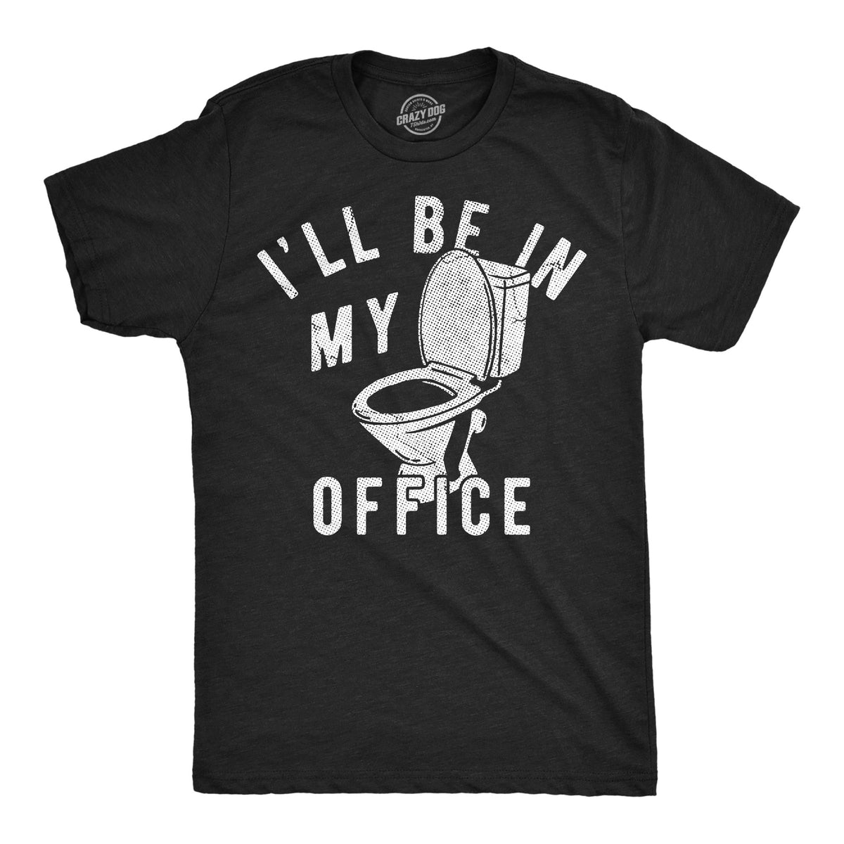 Ill Be In My Office Toilet Men's T Shirt