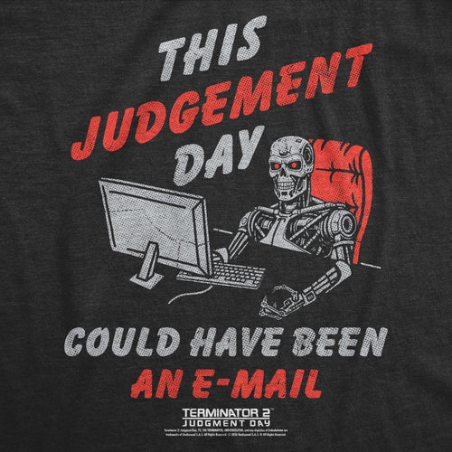 This Judgement Day Could Have Been An Email Men's T Shirt