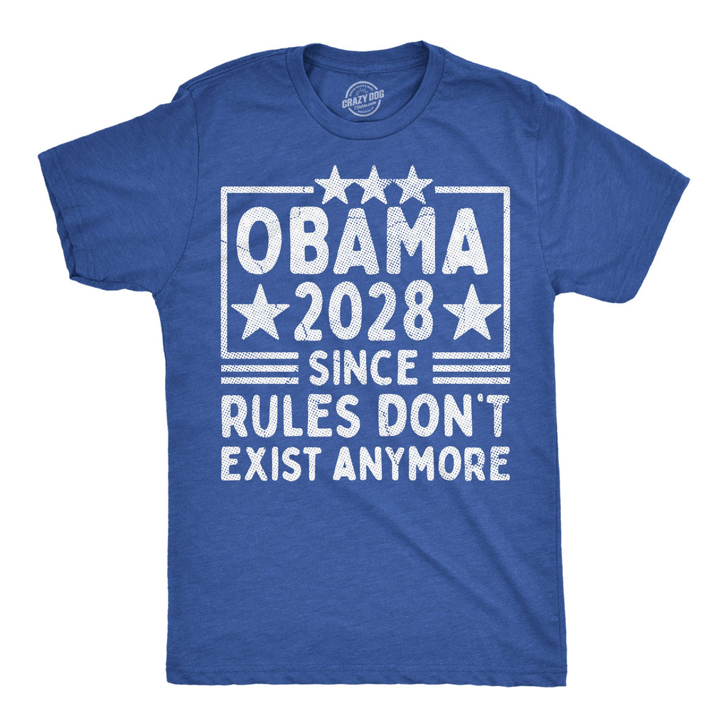 Obama 2028 Since Rules Dont Exist Anymore Men's T Shirt