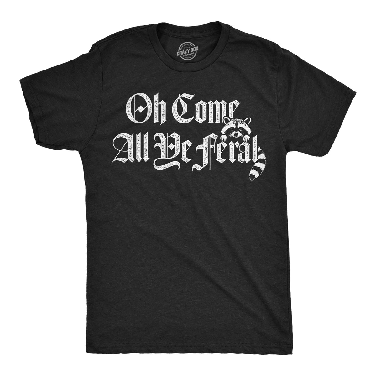 Oh Come All Ye Feral Men's T Shirt