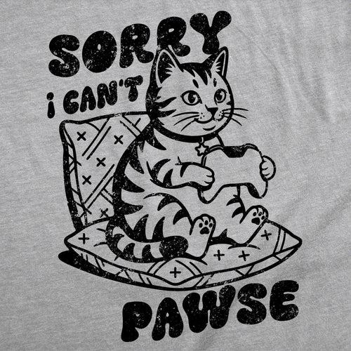 Sorry I Cant Pawse Men's T Shirt