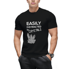 easily distracted by crystals T-Shirt