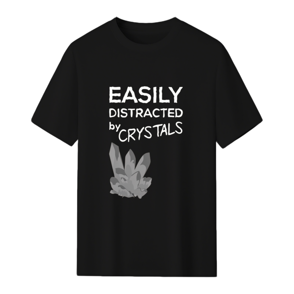 easily distracted by crystals T-Shirt