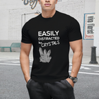easily distracted by crystals T-Shirt