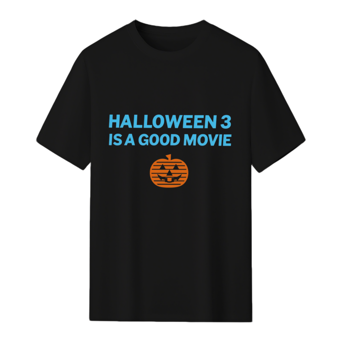 Halloween 3 is a Good Movie T-Shirt