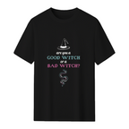 Are You A Good Witch Or A Bad Witch Halloween Cute Graphic Design T-Shirt