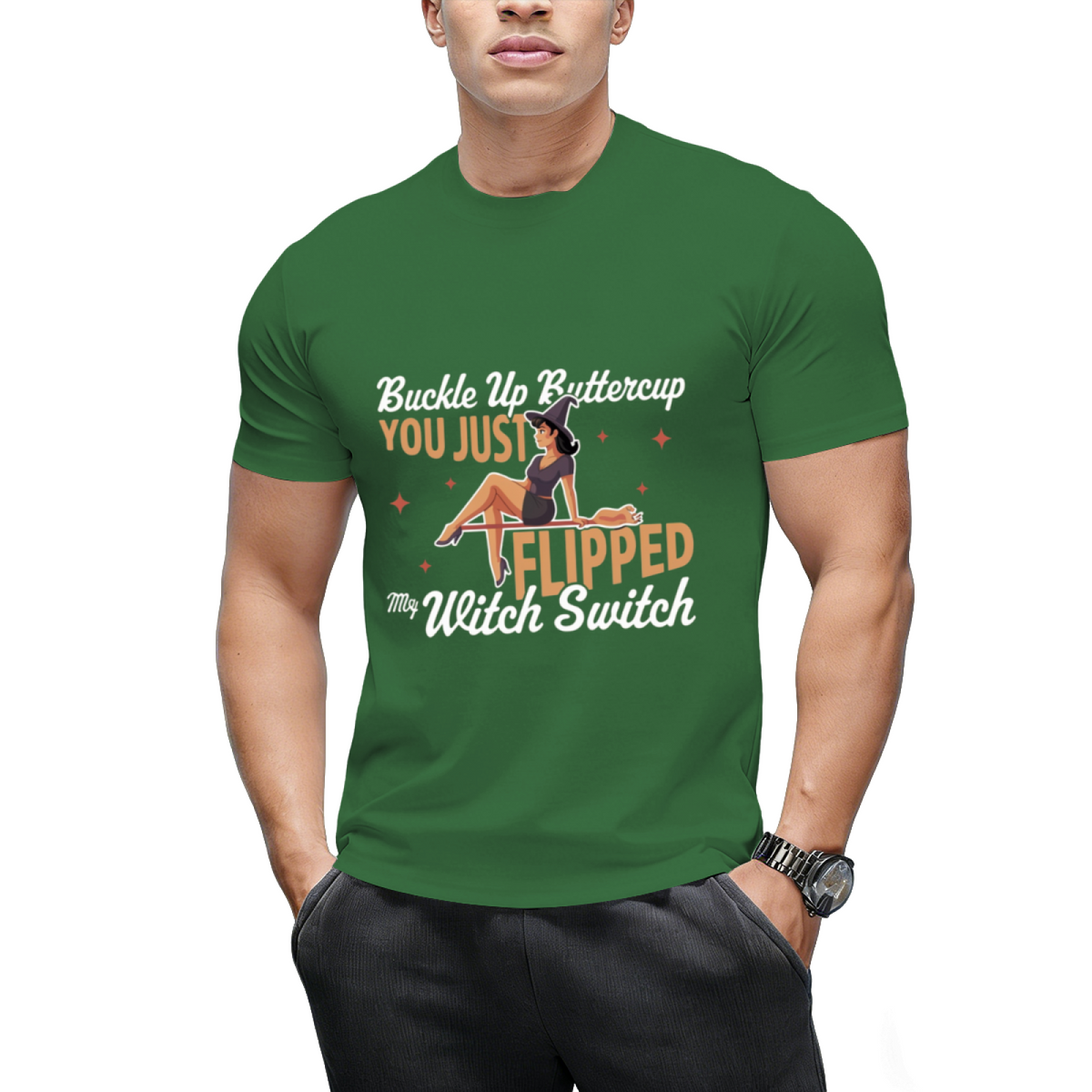 Buckle Up Buttercup You Just Flipped My Witch Switch T-Shirt