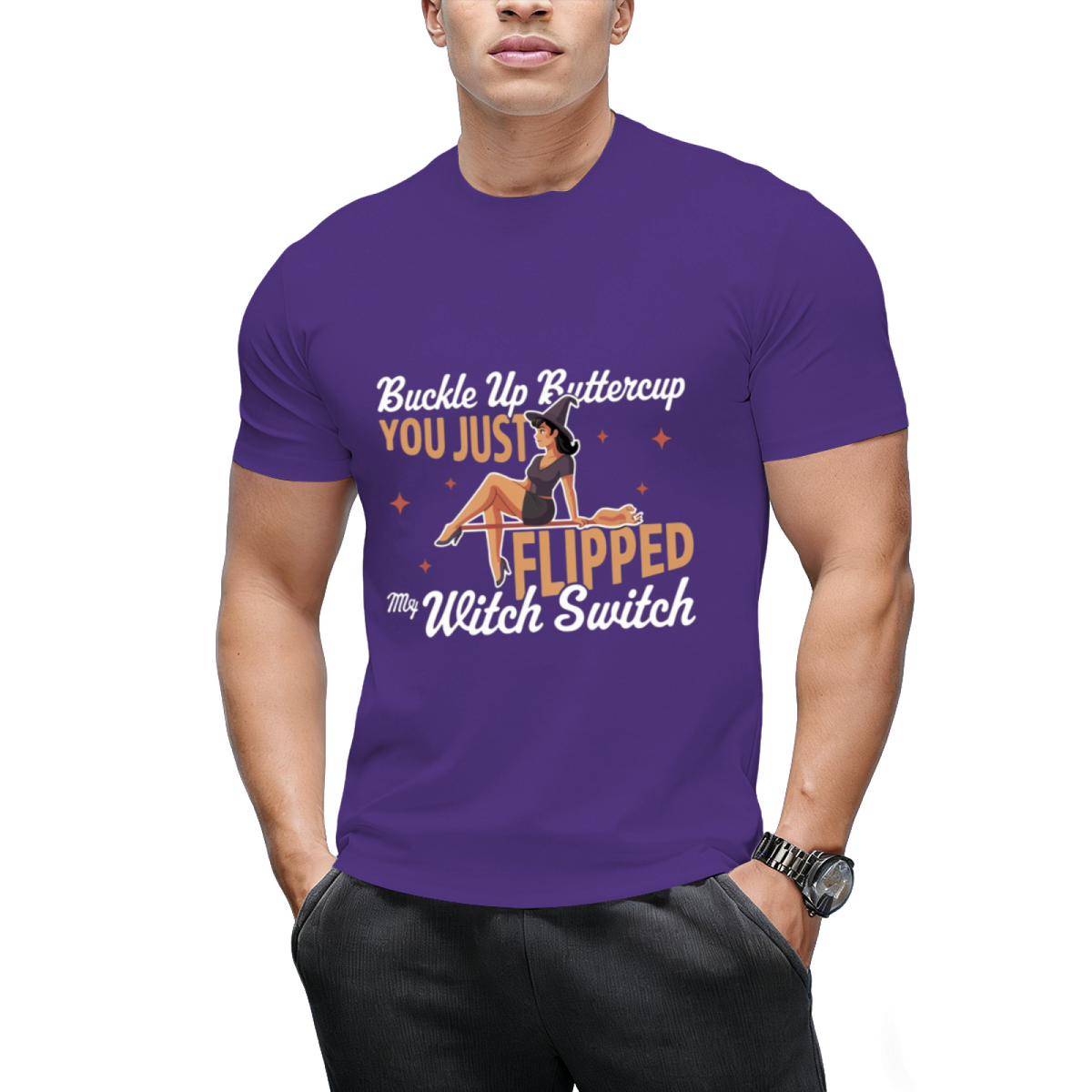 Buckle Up Buttercup You Just Flipped My Witch Switch T-Shirt