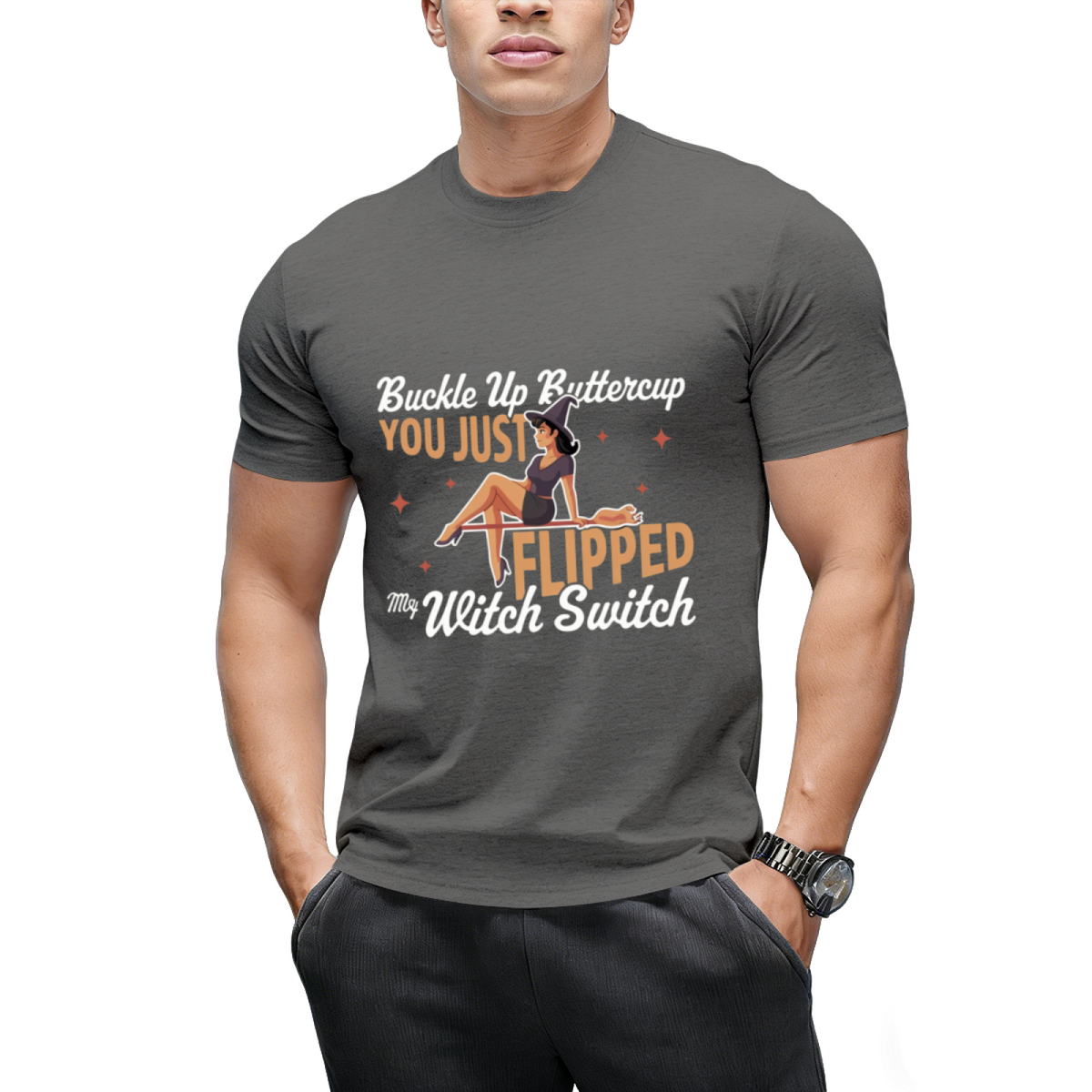Buckle Up Buttercup You Just Flipped My Witch Switch T-Shirt
