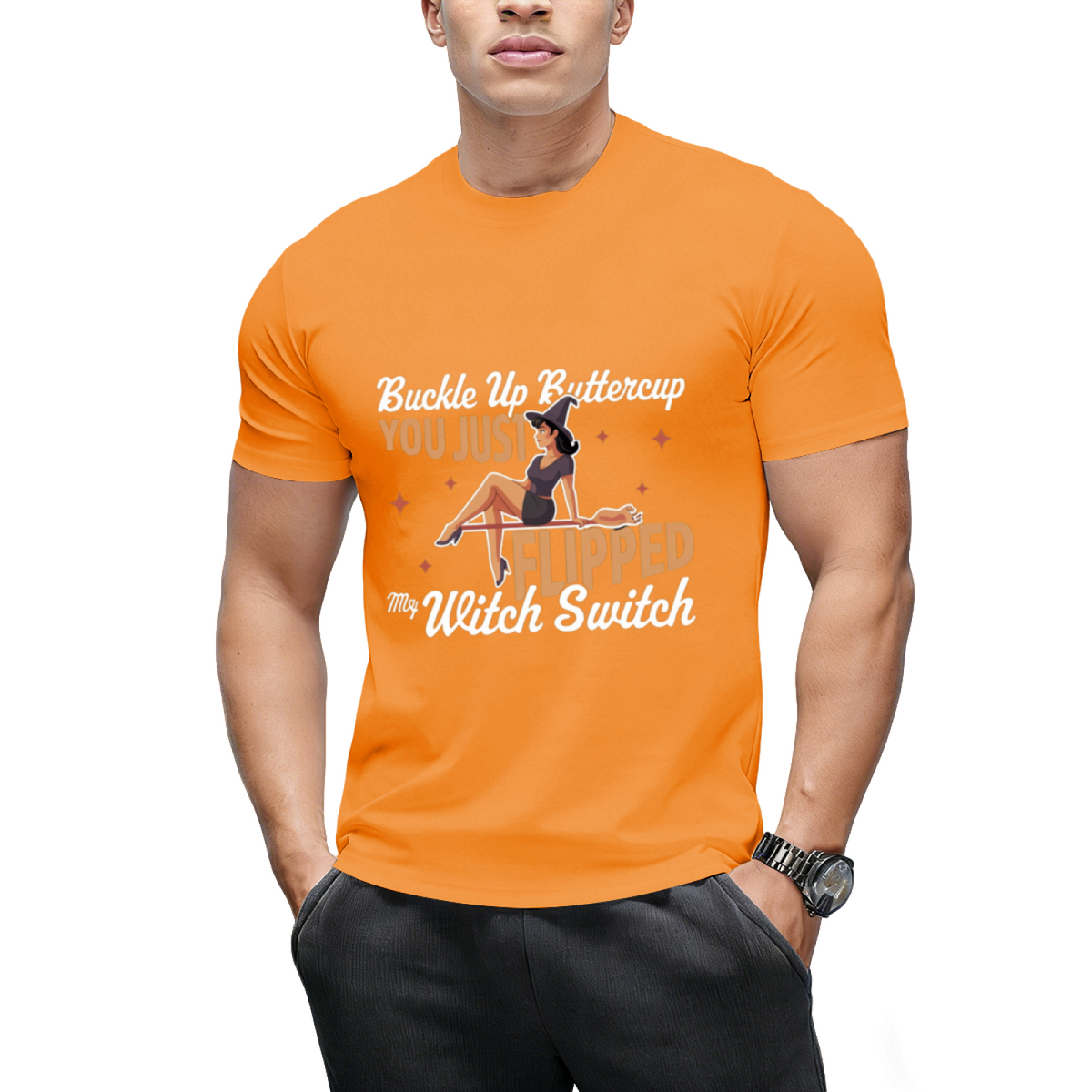 Buckle Up Buttercup You Just Flipped My Witch Switch T-Shirt