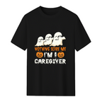 Halloween Nothing Scare Me Ghosts Caregiver T-Shirt