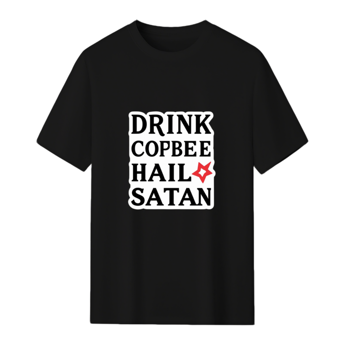 DRINK COFFEE HAIL SATAN T-Shirt