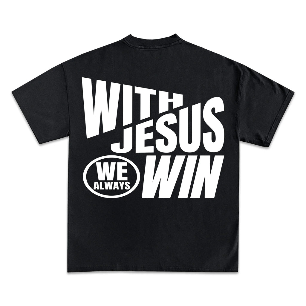 With Jesus We Win Graphic T-Shirt