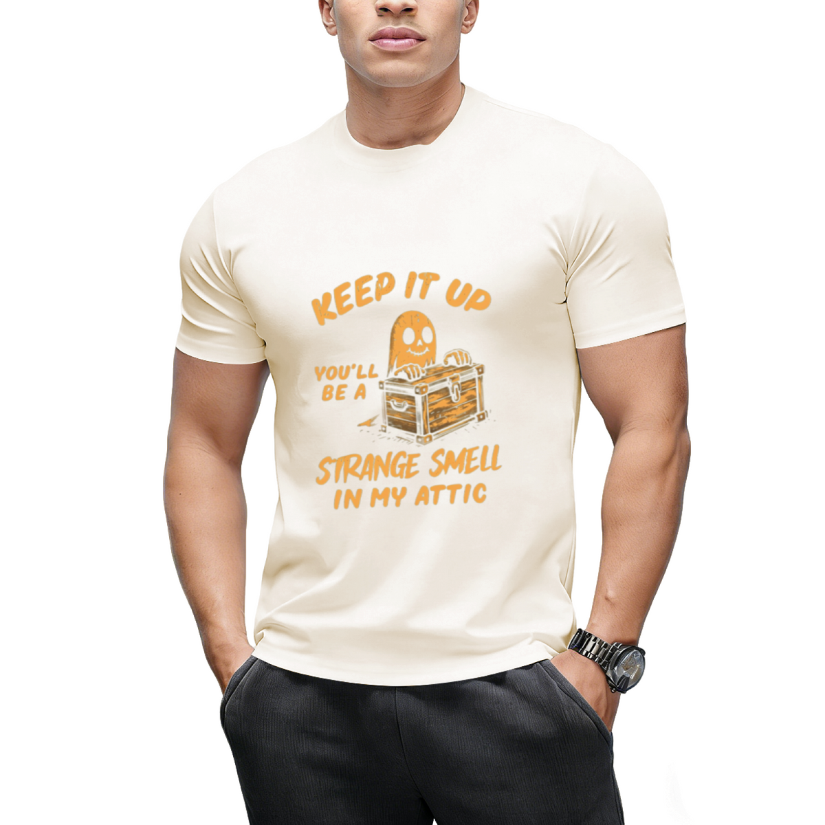 Funny Halloween Keep It Up You'll Be A Strange Smell In My Attic T-Shirt
