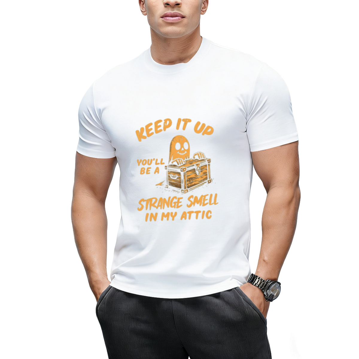 Funny Halloween Keep It Up You'll Be A Strange Smell In My Attic T-Shirt