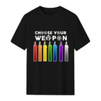 Choose Your Weapon T-Shirt