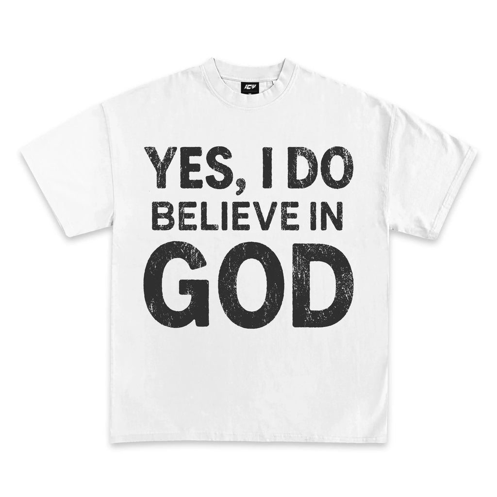 Yes I Do Believe In God Graphic T-Shirt