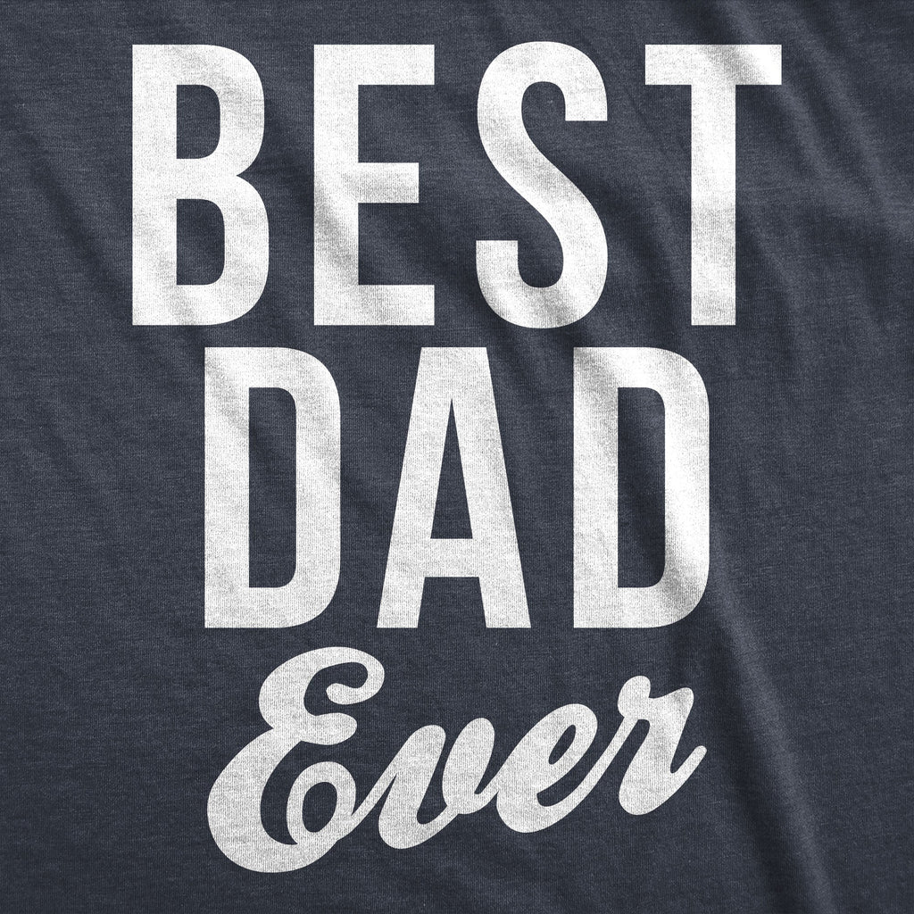 Best Dad Ever Script Men's T Shirt