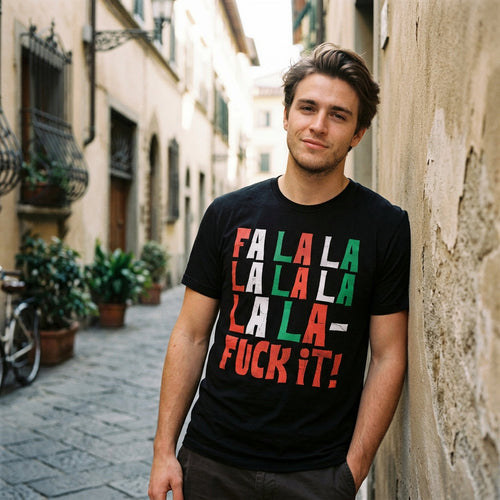 Fa La La Fuck It Men's T Shirt
