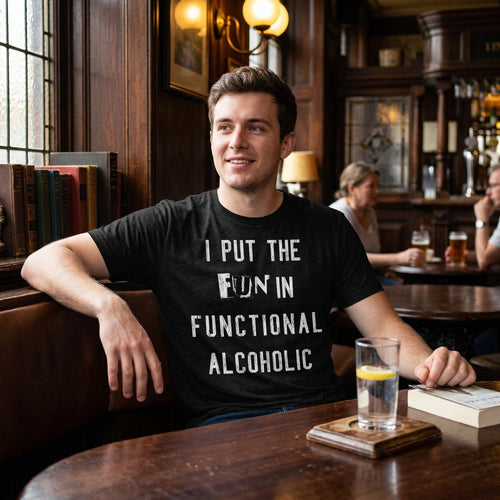 I Put The Fun In Functional Alcoholic Men's T Shirt