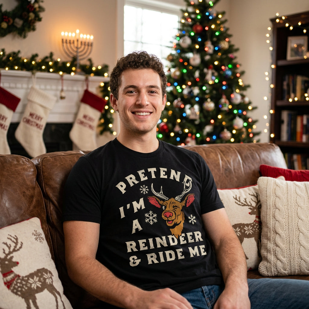 Pretend Im A Reindeer And Ride Me Men's T Shirt