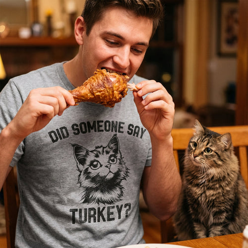 Did Someone Say Turkey Men's T Shirt